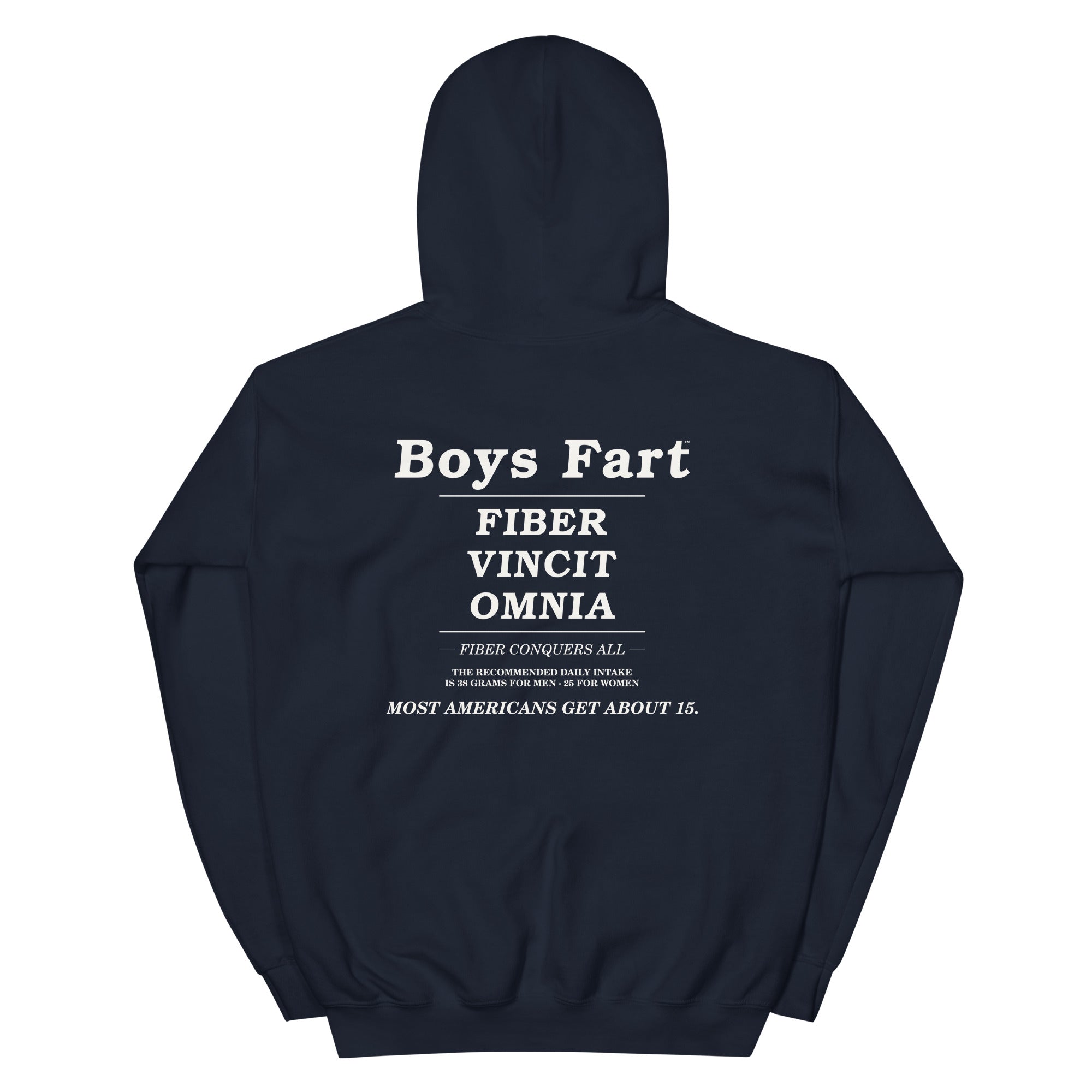 Navy hoodie with white text on the back that says Boys Fart, Fiber Vincit Omnia, Fiber Conquers All